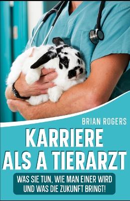 Book cover for Karriere Als a Tierarzt