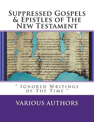 Cover of Suppressed Gosples & Epistles of the New Testament Vol.1