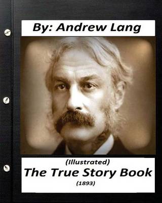 Book cover for The True Story Book (1893) By Andrew Lang (Illustrated)