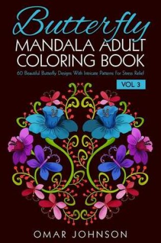 Cover of Butterfly Mandala Adult Coloring Book Vol 3