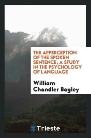 Cover of The Apperction of the Spoken Setnence; A Study in the Psychology of Language