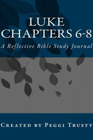 Cover of Luke, Chapters 6-8