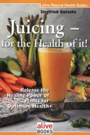 Cover of Juicing for the Health of it