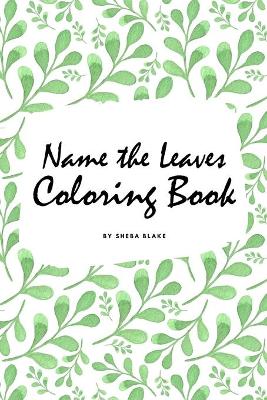 Book cover for Name the Leaves Coloring Book for Children (6x9 Coloring Book / Activity Book)