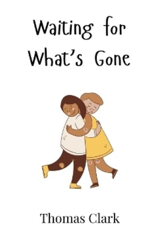 Cover of Waiting for What's Gone