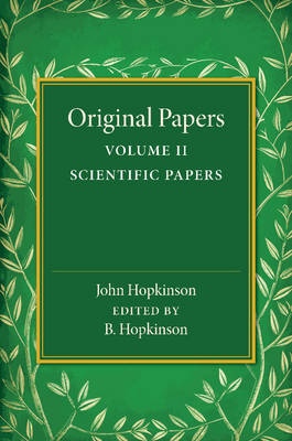 Book cover for Original Papers of John Hopkinson: Volume 2, Scientific Papers