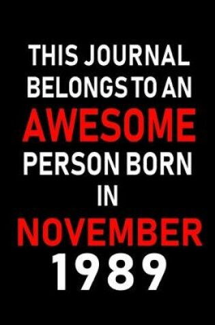 Cover of This Journal belongs to an Awesome Person Born in November 1989