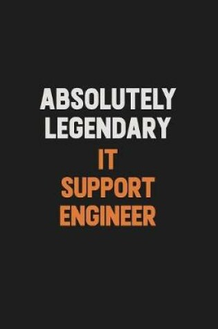 Cover of Absolutely Legendary IT Support Engineer