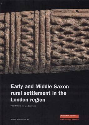 Cover of Early and Middle Saxon Rural Settlement in the London Region