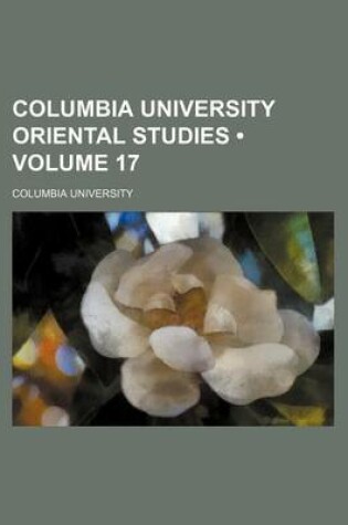 Cover of Columbia University Oriental Studies (Volume 17)