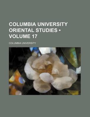 Book cover for Columbia University Oriental Studies (Volume 17)