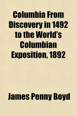 Book cover for Columbia from Discovery in 1492 to the World's Columbian Exposition, 1892