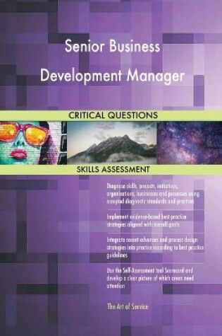 Cover of Senior Business Development Manager Critical Questions Skills Assessment