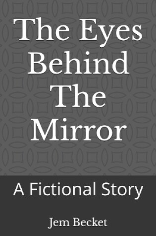 Cover of The Eyes Behind The Mirror