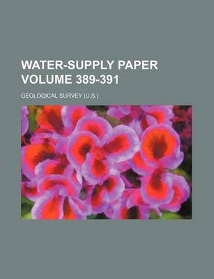 Book cover for Water-Supply Paper Volume 389-391