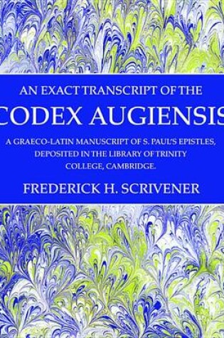 Cover of An Exact Transcript of the Codex Augiensis
