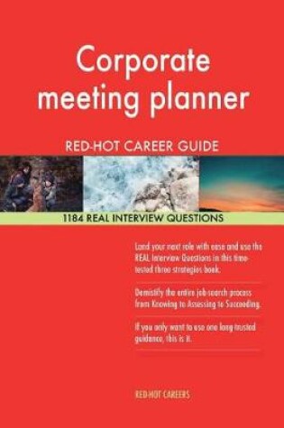 Cover of Corporate Meeting Planner Red-Hot Career Guide; 1184 Real Interview Questions