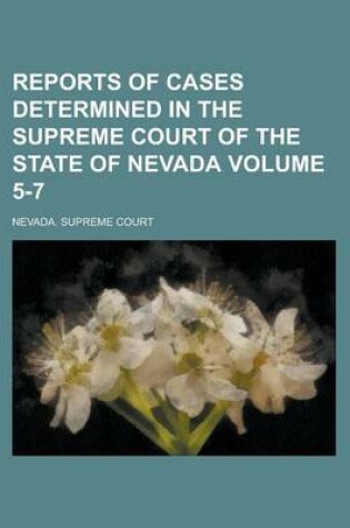 Cover of Reports of Cases Determined in the Supreme Court of the State of Nevada Volume 5-7