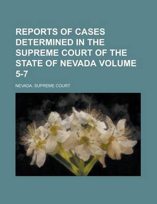 Book cover for Reports of Cases Determined in the Supreme Court of the State of Nevada Volume 5-7