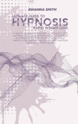 Book cover for Ultimate Guide to Rapid Weight Loss Hypnosis