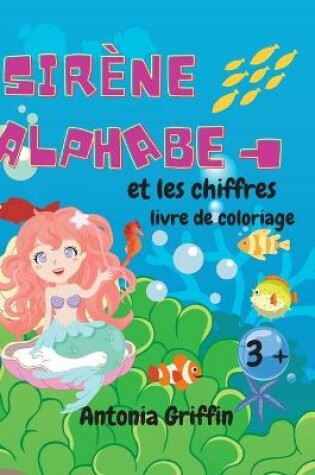 Cover of Livre de coloriage de l'alphabet et des chiffres des sirenes