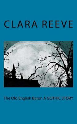 Book cover for The Old English Baron a Gothic Story