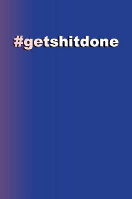 Book cover for Get Shit Done Journal