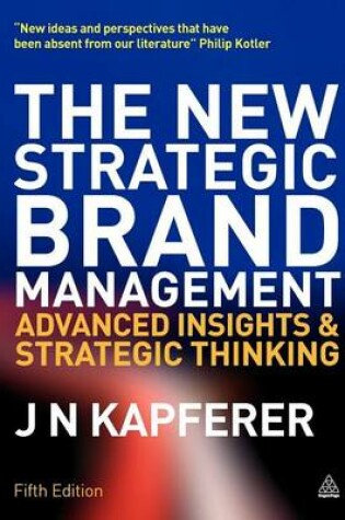 Cover of New Strategic Brand Management, The: Advanced Insights and Strategic Thinking