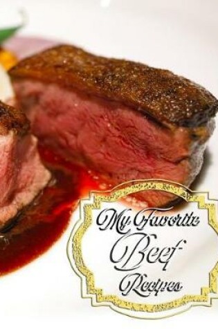 Cover of My Favorite Beef Recipes