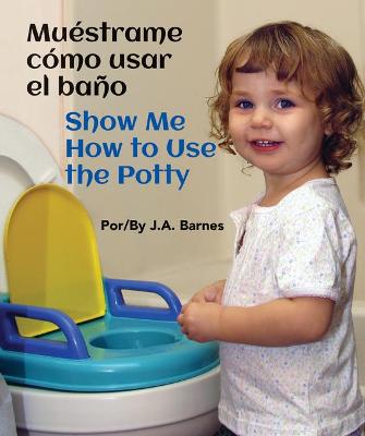 Book cover for Muéstrame Cómo Usar El Baño / Show Me How to Use the Potty