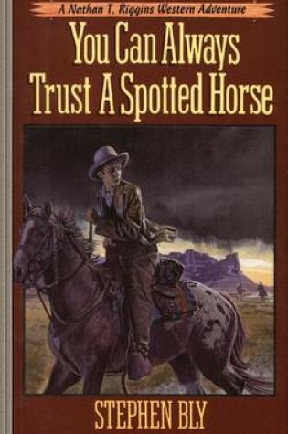 Cover of You Can Always Trust a Spotted Horse