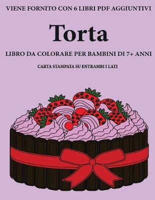 Cover of Libro da colorare per bambini di 7+ anni (Torta)