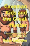 Book cover for Caveman Kids and the Great Hunter