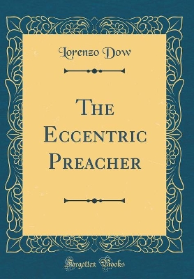 Book cover for The Eccentric Preacher (Classic Reprint)