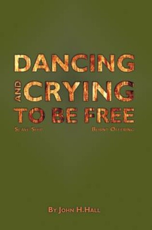 Cover of Dancing and Crying to be Free