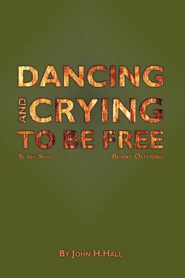Book cover for Dancing and Crying to be Free
