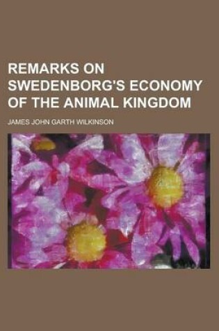 Cover of Remarks on Swedenborg's Economy of the Animal Kingdom