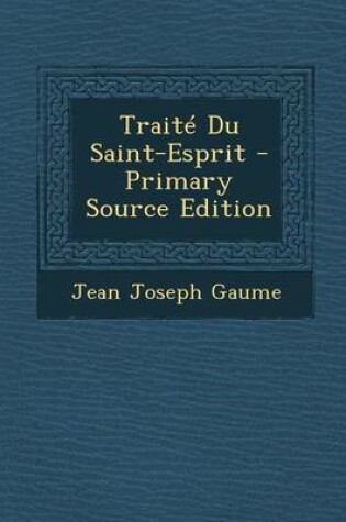 Cover of Traite Du Saint-Esprit