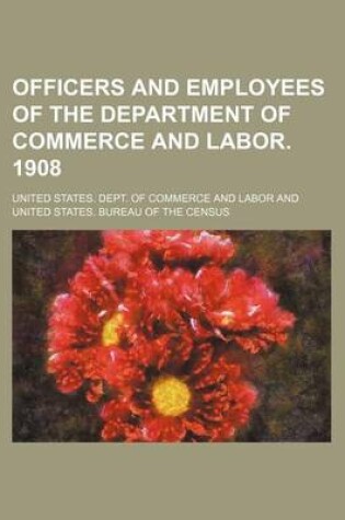 Cover of Officers and Employees of the Department of Commerce and Labor. 1908