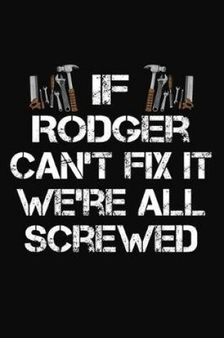 Cover of If Rodger Can't Fix It We're All Screwed