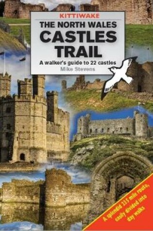 Cover of North Wales Castles Trail, The - A Walker's Guide to 22 Castles