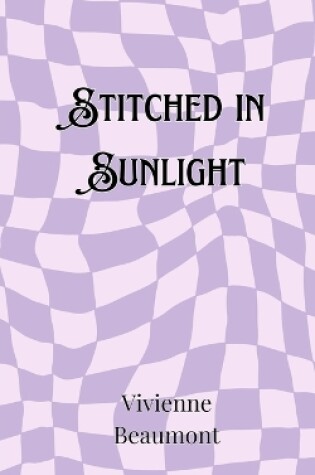 Cover of Stitched in Sunlight