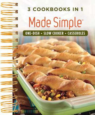 Cover of Made Simple: One Dish, Slow Cooker, Casseroles - 3 Cookbooks in 1