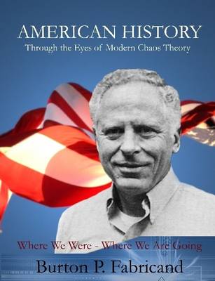 Book cover for American History Through the Eyes of Modern Chaos Theory: Where We Were - Where We Are Going