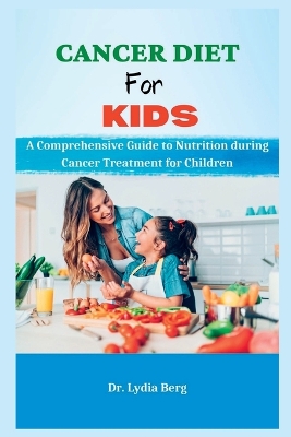 Cover of Cancer Diet for Kids