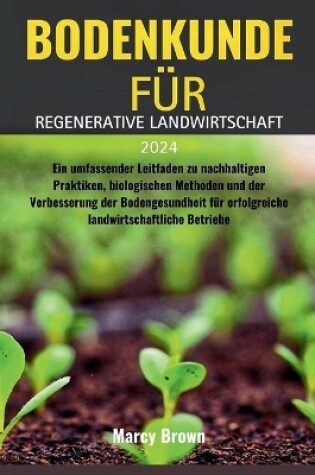 Cover of Bodenkunde Für Regenerative Landwirtschaft 2024