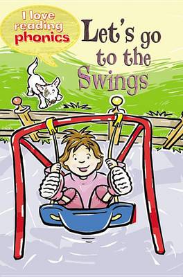 Book cover for I Love Reading Phonics Level 2: Let's Go to the Swings