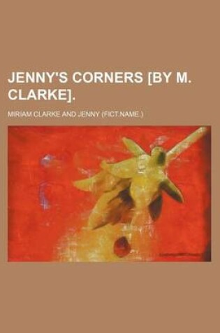 Cover of Jenny's Corners [By M. Clarke].