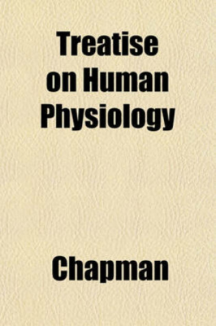 Cover of Treatise on Human Physiology