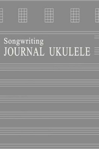 Cover of Songwriting Journal Ukulele